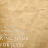 Giuseppe Domenico Natale & Daniel Morris - King Jesus for Jesse - Single